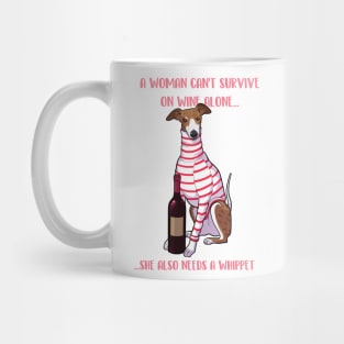 A woman can't survive on wine alone she also needs a whippet Mug